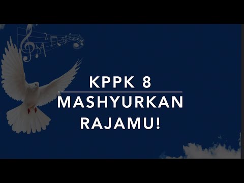 KPPK 8 Masyhurkan Rajamu (Rejoice, the Lord Is King!) - Kidung Puji-Pujian Kristen