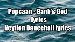 Popcaan - Bank &amp; God (lyrics)  [Neytion Dancehall lyrics]