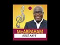 Mc Abraham - Adee Akye