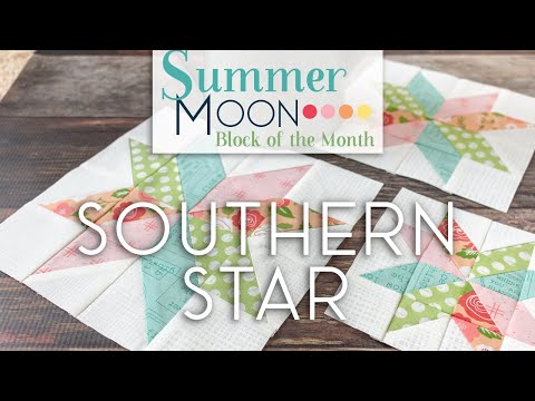 Summer Moon Block of the Month Quilt Along - September Block 3 - Southern Star | Fat Quarter Shop