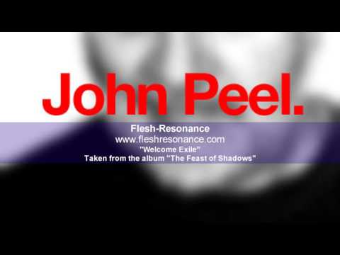 John Peel, BBC Radio 1, 10th February 2004 - Flesh-Resonance "Welcome Exile"