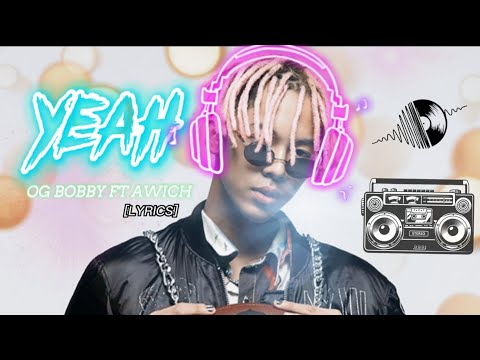 OG BOBBY - YEAH Feat. Awich [𝙇𝙮𝙧𝙞𝙘𝙨/𝙇𝙮𝙧𝙞𝙘𝙨 𝙫𝙞𝙙𝙚𝙤]