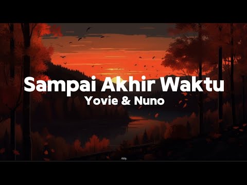 Yovie & Nuno - Sampai Akhir Waktu (Lyrics)