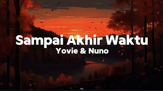 Download lagu Yovie & Nuno - Sampai Akhir Waktu (Lyrics) mp3