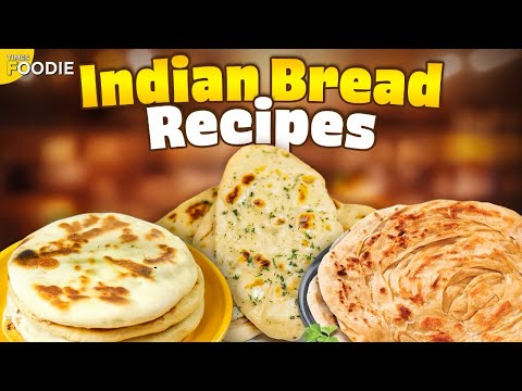 Iconic Indian Bread Recipes | Garlic Lachcha Paratha, Naan & Kulcha | Times Foodie