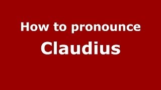 How to pronounce Claudius