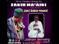 ZAKI BABAN MAHADI SABUWAR KASIDAR ZAKIN MA AIKI RK KA