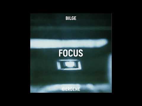 Bilge - Focus [Official audio]