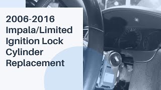 2006-2016 Impala/Limited (9th Gen) Ignition Lock Cylinder Replacement