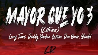 Luny Tunes, Daddy Yankee, Wisin, Don Omar, Yandel - Mayor Que Yo 3 (Letras / Lyrics)