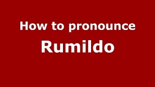 How to pronounce Rumildo