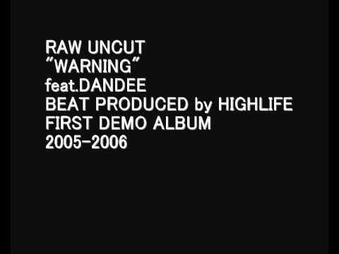 RAW UNCUT "WARNING" feat.DANDEE