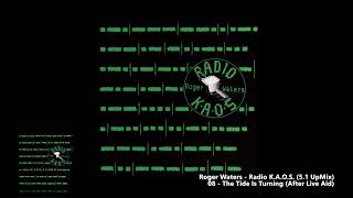 Roger Waters - 08 - The Tide Is Turning (After Live Aid)  (5.1 UpMix)