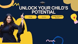 Unlock Your Child’s Potential: Energy, Success & College Admissions Secrets!
