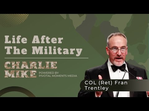 Life After The Military - Colonel (Ret) Fran Trentley