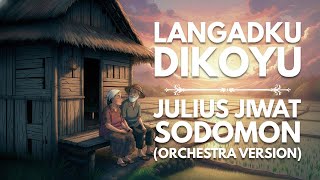 Download lagu LANGADKU DIKOYU - JULIUS JIWAT SODOMON (Cover) Orchestra Version mp3