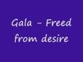 Freed From Desire - Gala