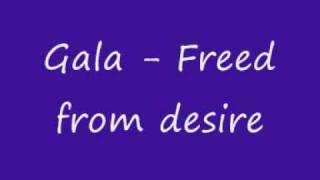 Gala - Freed from desire