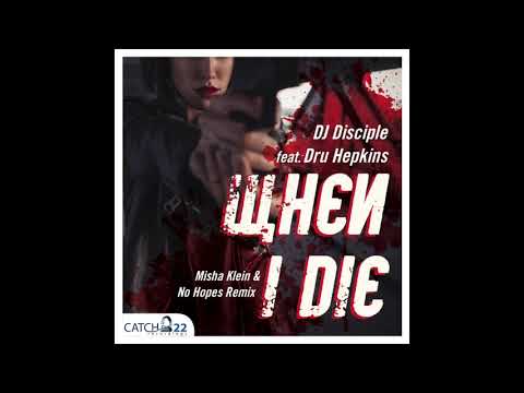 DJ Disciple Feat. Dru Hepkins - When I Die (Misha Klein & No Hopes Remix)