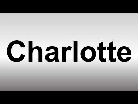 How to Pronounce Charlotte
