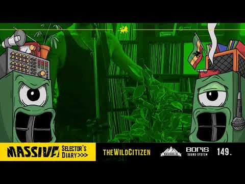 MASSIVE! Selector's Diary 149 - The Wild Citizen - Roots Reggae, Dub, Steppers Selection