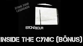 Stone Sour - Inside the Cynic (Bônus) (Tradução)