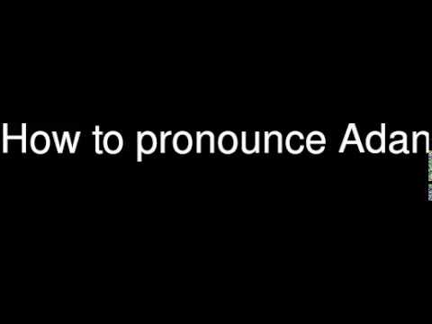 How to pronounce Adan