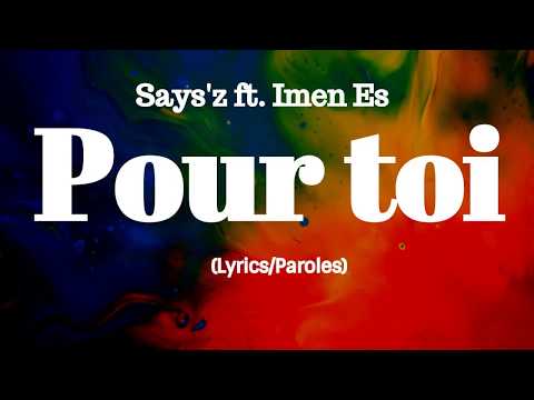 Says'z  - Pour toi ft  Imen Es (Lyrics/Paroles)