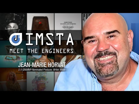 Interview with 5X GRAMMY-Nominated Multi-Platinum Mixer, Writer, and Producer, Jean-Marie Horvat
