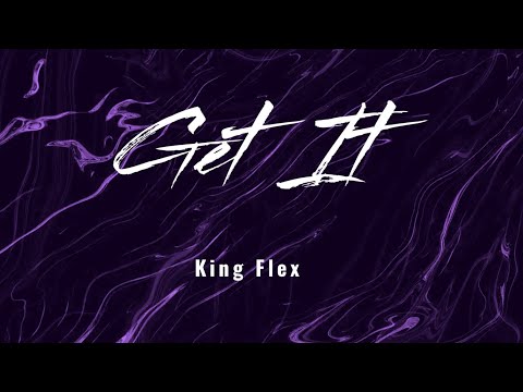 King Flex - Get It (Official Audio)