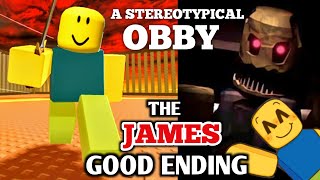 How To Get The JAMES Good Ending In A Stereotypical Obby New Update 1.5 Full Tutorial Guide