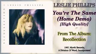 Leslie Phillips - You're The Same [Home Demo Version] [FM Radio Quality]