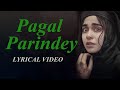 Pagal Parindey Song Lyrics The Kerala Story Adah Sharma Sunidhi Chauhan Lyrical Video