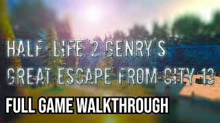 Half-Life 2 Genry's Great Escape From City 13 Full Fan-Game/Mod Walkthrough [No Commentary, 1080p]