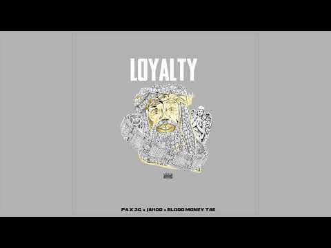 Pa x 3G x Jahoo x BloodMoney Tae - Loyalty (Exclusive)