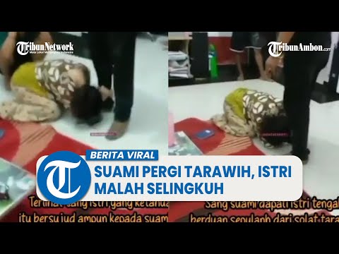 VIRAL, Suami Pergi Tarawih, Wanita Ini Malah Asyik Berduaan dengan Berondong, Ngemis Minta Ampun