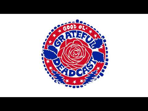 Good Ol' Grateful Deadcast: Season 2 - Episode 10: Truckin’ | American Beauty 50
