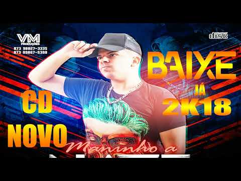 MANINHO A NAVE 2018 CD ATUALIZADO NOVO MÚSICAS NOVAS DE JUNHO DE PAREDÃO