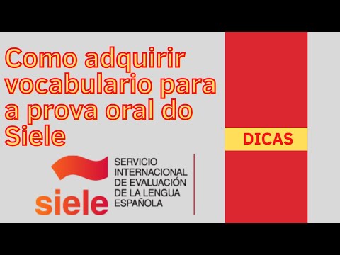 Como adquirir vocabulário para a prova oral do Siele, dicas práticas dos exercícios da prova oral