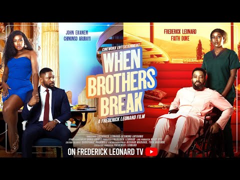 WHEN BROTHERS BREAK -FREDERICK LEONARD JOHN EKANEM Latest Full Nigerian Movie 2026 #movie #trending