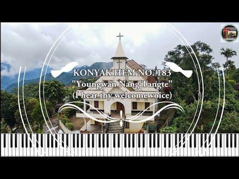 Konyak Hem No. 183: YOUNGWAN NANG TANGTE// I hear thy welcome voice