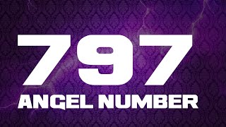 ANGEL NUMBER 797 (Quick)⚡