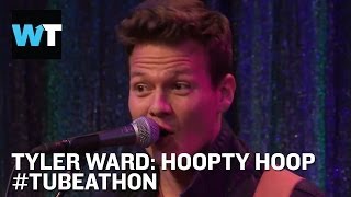 Tyler Ward Sings &quot;Hoopty Hoop&quot; LIVE | #Tubeathon