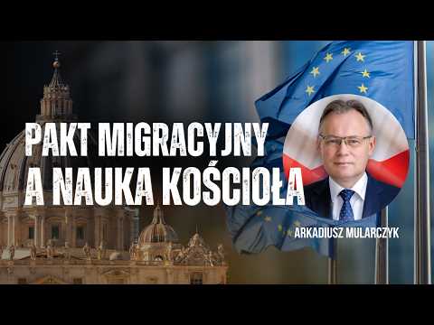 Pakt migracyjny UE a nauka Kościoła katolickiego | Arkadiusz Mularczyk
