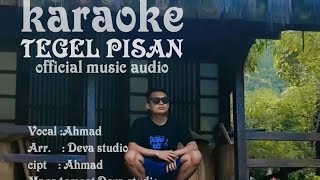 Download lagu KARAOKE - TEGEL PISAN - AHMAD ( MUSIC AUDIO ) mp3