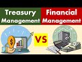 Differences between Treasury Management and Financial Management.