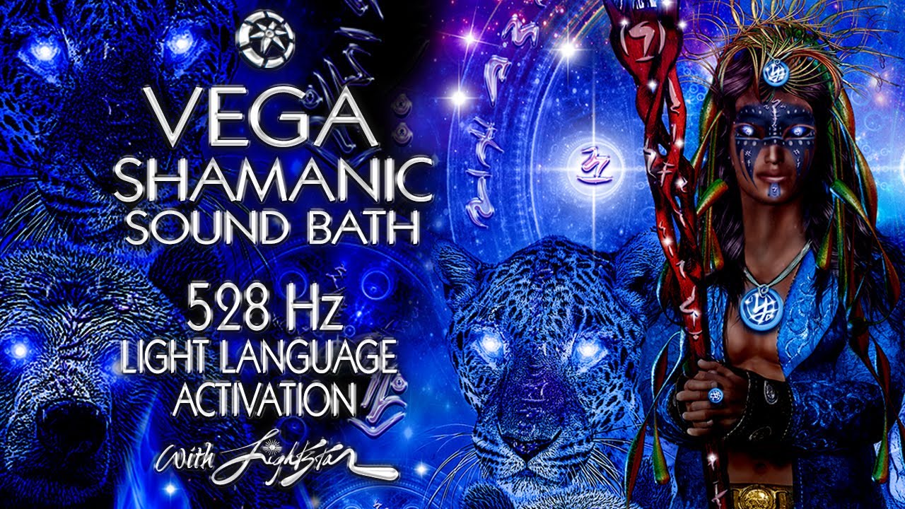 528Hz Shamanic Sound Bath ┇ Vega Light Language Activation for Positive Transformation ┇By Lightstar