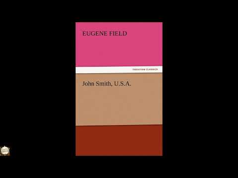 John Smith, U.S.A by Eugene Field — free full audiobook