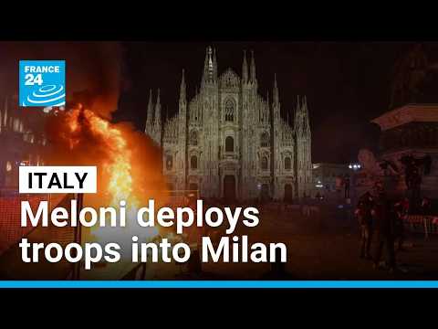 Italy deploys troops into Milan in response to recent riots