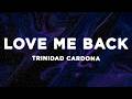 Trinidad Cardona Love Me Back Lyrics Fayahh Beat Slowed Reverb